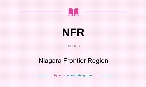 What does NFR mean? It stands for Niagara Frontier Region