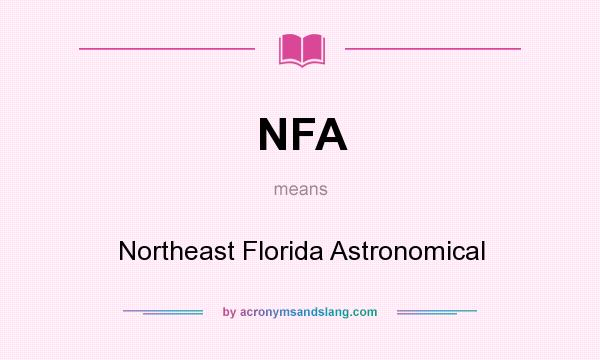 What does NFA mean? It stands for Northeast Florida Astronomical