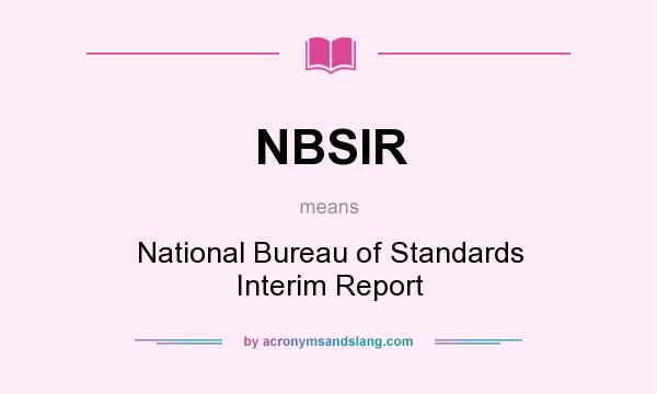 What does NBSIR mean? It stands for National Bureau of Standards Interim Report