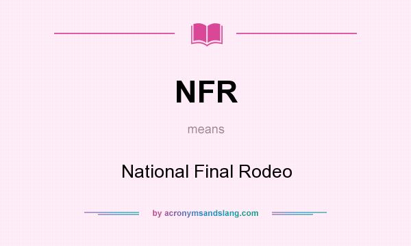 What does NFR mean? It stands for National Final Rodeo