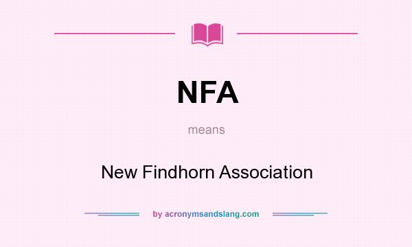 What does NFA mean? It stands for New Findhorn Association