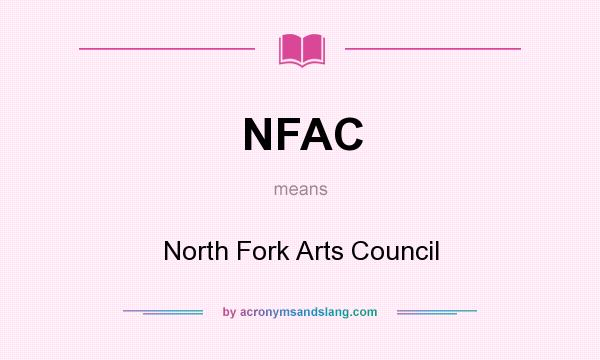 What does NFAC mean? It stands for North Fork Arts Council