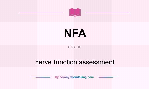 What does NFA mean? It stands for nerve function assessment
