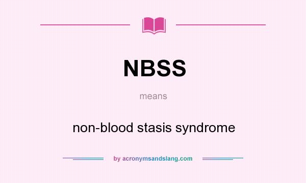 What does NBSS mean? It stands for non-blood stasis syndrome