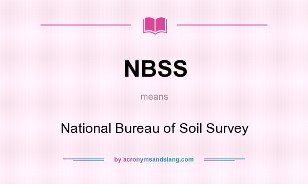 What does NBSS mean? It stands for National Bureau of Soil Survey