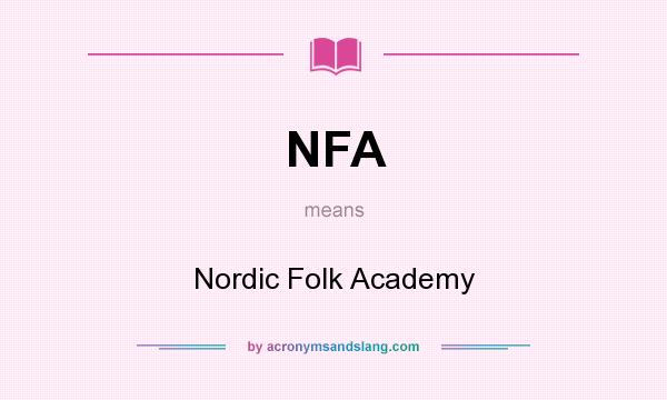 What does NFA mean? It stands for Nordic Folk Academy