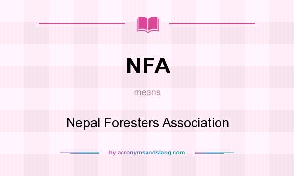 What does NFA mean? It stands for Nepal Foresters Association