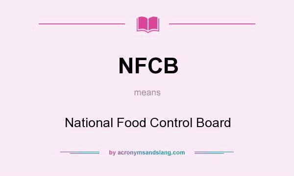 What does NFCB mean? It stands for National Food Control Board