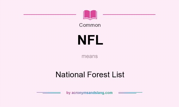 What does NFL mean? It stands for National Forest List