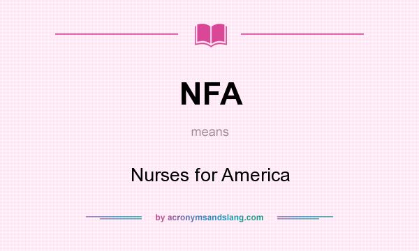 What does NFA mean? It stands for Nurses for America