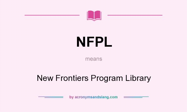 What does NFPL mean? It stands for New Frontiers Program Library
