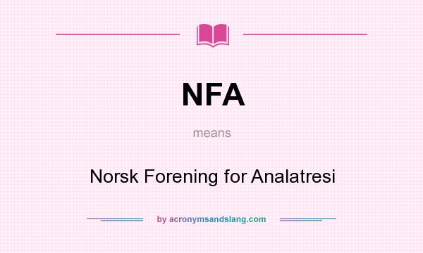 What does NFA mean? It stands for Norsk Forening for Analatresi