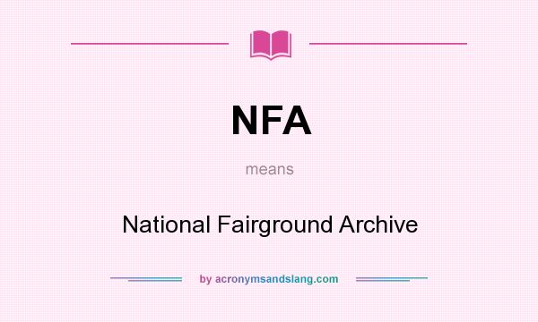 What does NFA mean? It stands for National Fairground Archive