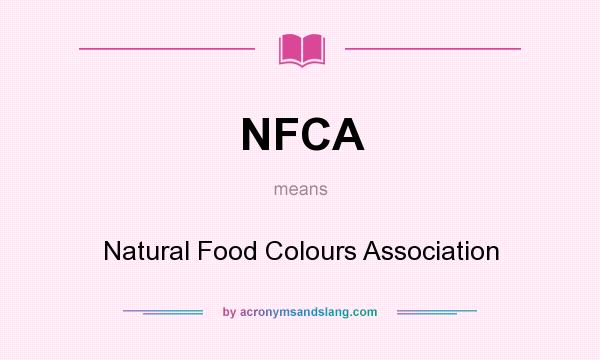 What does NFCA mean? It stands for Natural Food Colours Association
