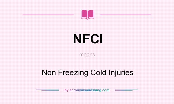 What does NFCI mean? It stands for Non Freezing Cold Injuries