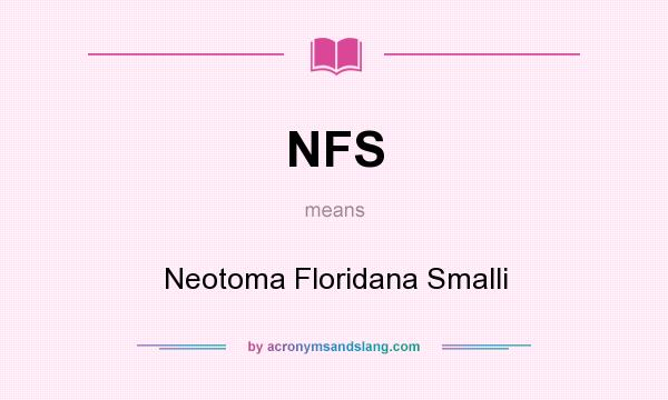 What does NFS mean? It stands for Neotoma Floridana Smalli