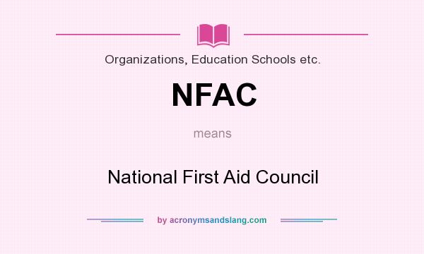 What does NFAC mean? It stands for National First Aid Council