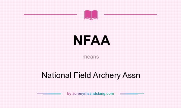 What does NFAA mean? It stands for National Field Archery Assn