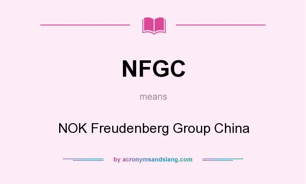What does NFGC mean? It stands for NOK Freudenberg Group China
