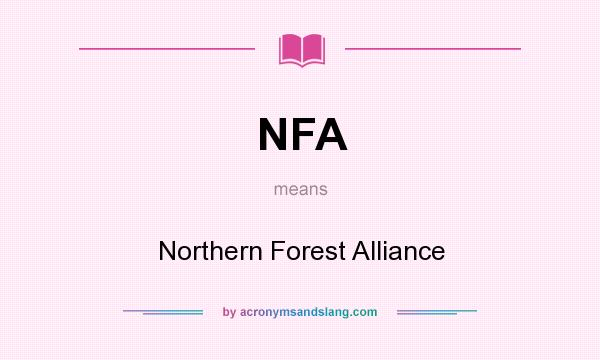 What does NFA mean? It stands for Northern Forest Alliance