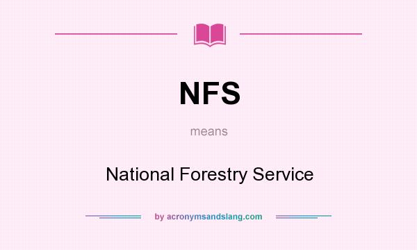 What does NFS mean? It stands for National Forestry Service