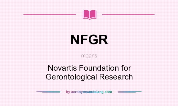 What does NFGR mean? It stands for Novartis Foundation for Gerontological Research