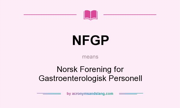 What does NFGP mean? It stands for Norsk Forening for Gastroenterologisk Personell