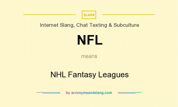 What does NFL mean? It stands for NHL Fantasy Leagues