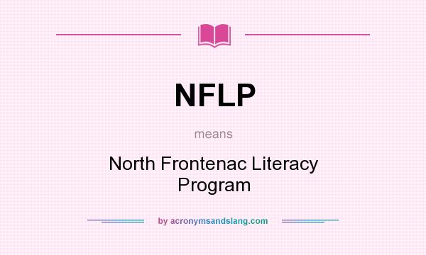 What does NFLP mean? It stands for North Frontenac Literacy Program