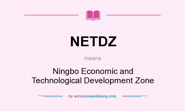 What does NETDZ mean? It stands for Ningbo Economic and Technological Development Zone