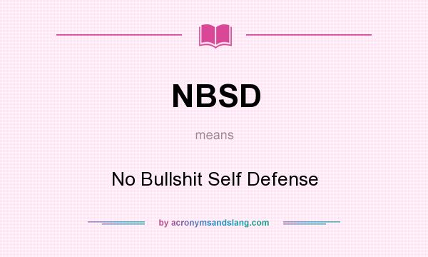 What does NBSD mean? It stands for No Bullshit Self Defense