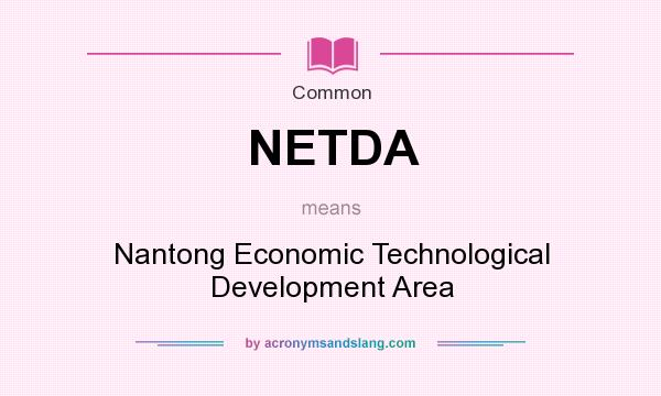 What does NETDA mean? It stands for Nantong Economic Technological Development Area