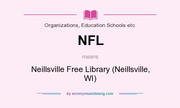 What does NFL mean? It stands for Neillsville Free Library (Neillsville, WI)