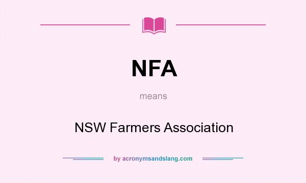 What does NFA mean? It stands for NSW Farmers Association