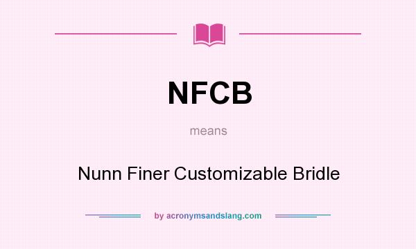 What does NFCB mean? It stands for Nunn Finer Customizable Bridle