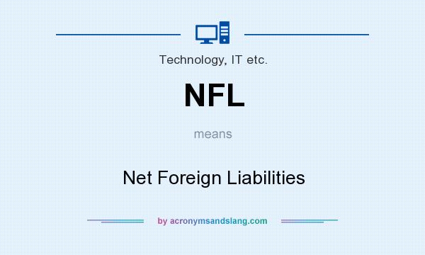 What does NFL mean? It stands for Net Foreign Liabilities