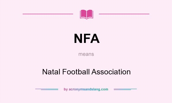 What does NFA mean? It stands for Natal Football Association