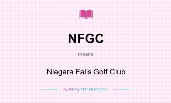 What does NFGC mean? It stands for Niagara Falls Golf Club