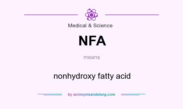 What does NFA mean? It stands for nonhydroxy fatty acid