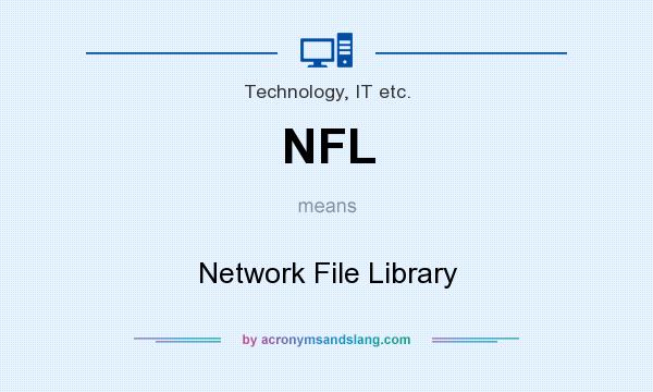 What does NFL mean? It stands for Network File Library