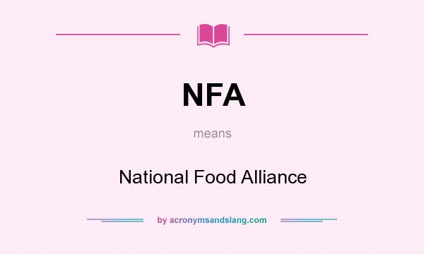 What does NFA mean? It stands for National Food Alliance