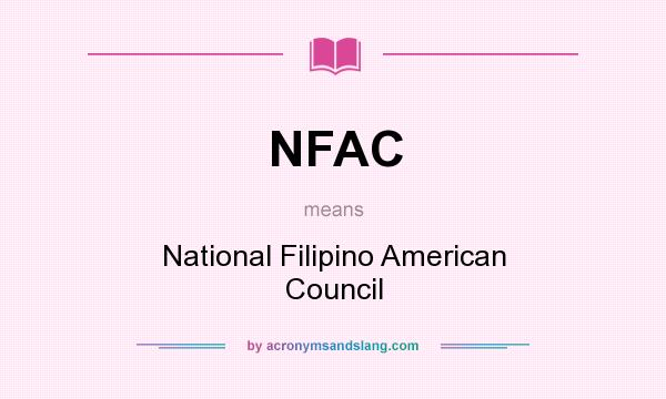What does NFAC mean? It stands for National Filipino American Council