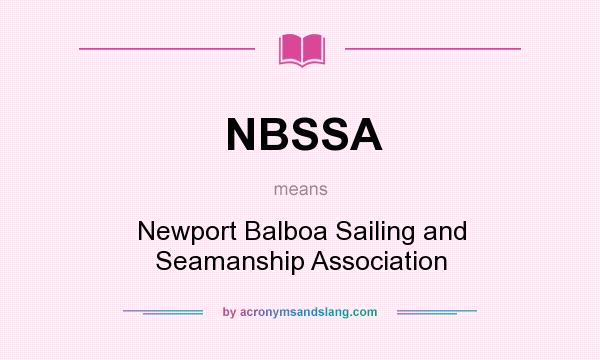 What does NBSSA mean? It stands for Newport Balboa Sailing and Seamanship Association