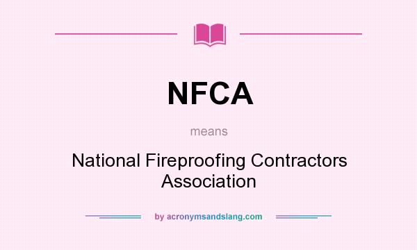 What does NFCA mean? It stands for National Fireproofing Contractors Association