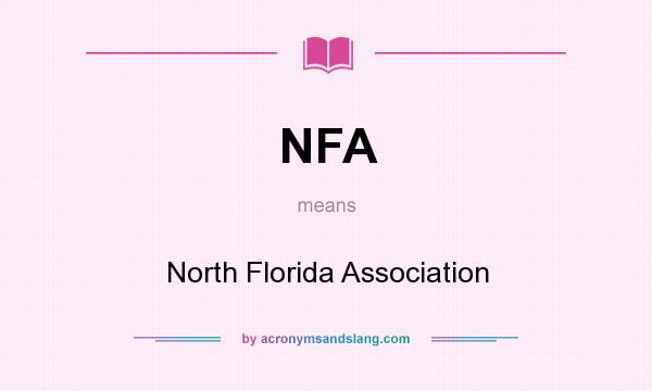 What does NFA mean? It stands for North Florida Association