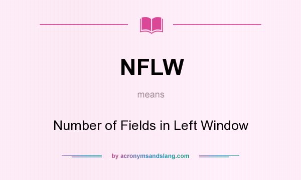 What does NFLW mean? It stands for Number of Fields in Left Window