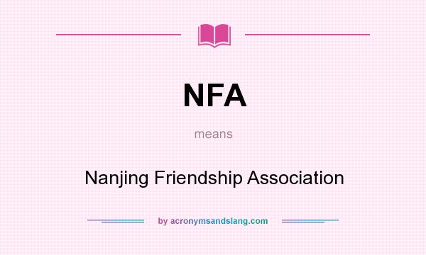 What does NFA mean? It stands for Nanjing Friendship Association