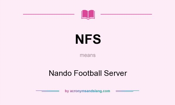 What does NFS mean? It stands for Nando Football Server