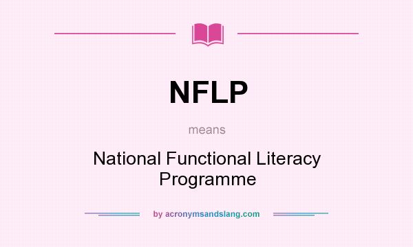 What does NFLP mean? It stands for National Functional Literacy Programme