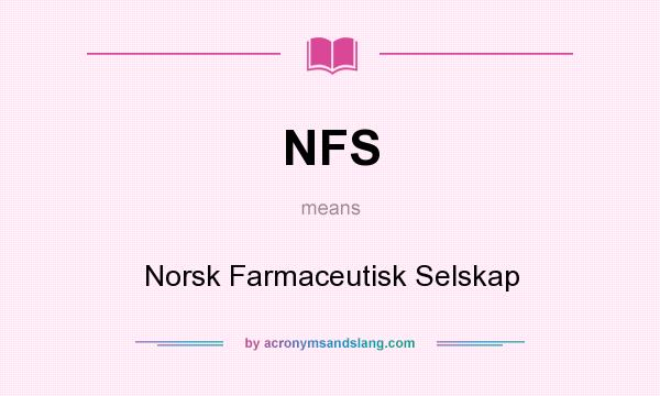 What does NFS mean? It stands for Norsk Farmaceutisk Selskap